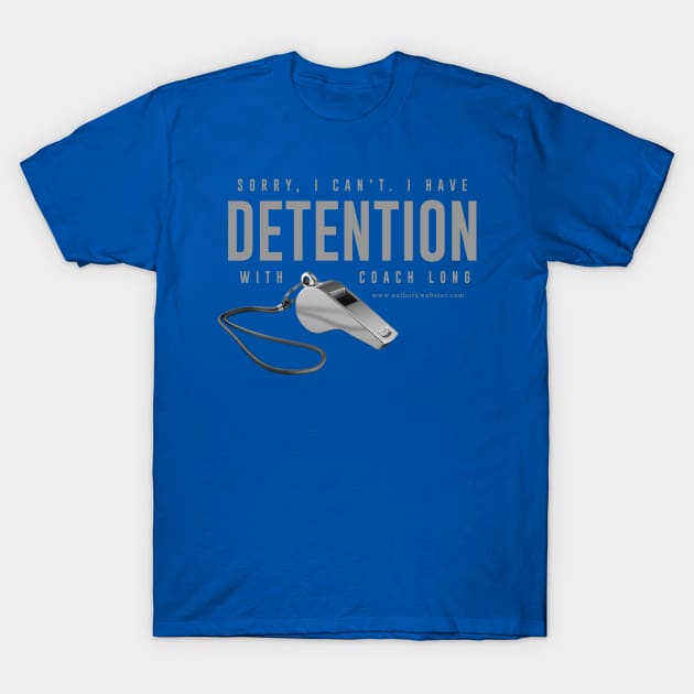 Detention with Coach Long T-Shirt by KWebster1